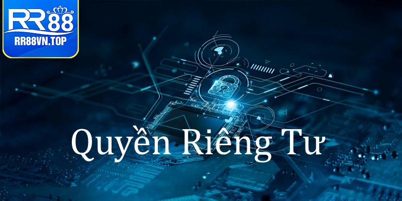 quyền riêng tư rr88