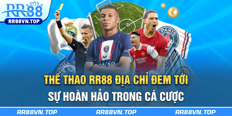 Thể Thao RR88 - Địa Chỉ Đem Tới Sự Hoàn Hảo Trong Cá Cược